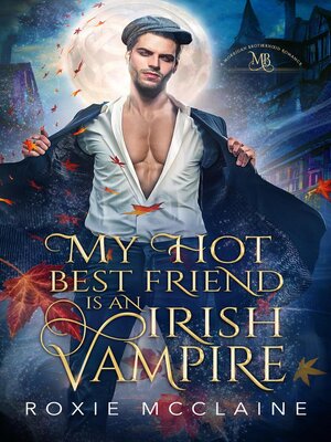 cover image of My Hot Best Friend is an Irish Vampire